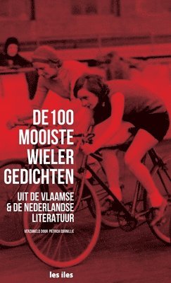 bokomslag de 100 mooiste wielergedichten uit de vlaamse en nederlandse literatuur