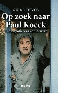 bokomslag Paul Koeck, radiografie van een oeuvre