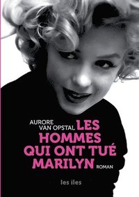 bokomslag Les hommes qui ont tu Marilyn