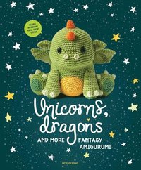 bokomslag Unicorns, Dragons and More Fantasy Amigurumi