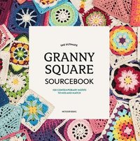 bokomslag The Ultimate Granny Square Sourcebook