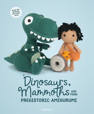 Dinosaurs, Mammoths and More Prehistoric Amigurumi 1