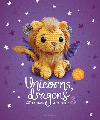 bokomslag Unicorns, Dragons and More Fantasy Amigurumi 3