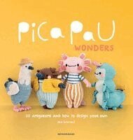 Pica Pau Wonders: 20 Amigurumi and How to Design Your Own