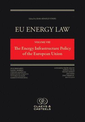 bokomslag EU Energy Law Volume VIII: The Energy Infrastructure of the European Union