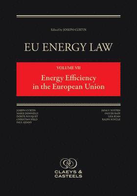 EU Energy Law, Volume VII: Energy Efficiency in the European Union 1