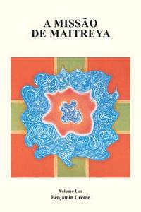 bokomslag A Missao de Maitreya, Volume Um