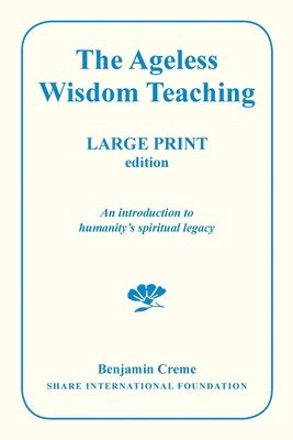 The Ageless Wisdom Teaching - Large Print Edition 1