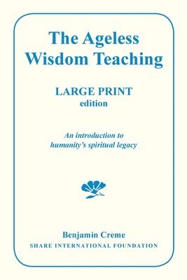 Benjamin Creme - Ageless Wisdom Teaching - Large Print Edition, Häftad