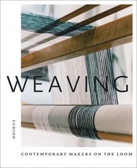 bokomslag Weaving: Contemporary Makers on the Loom