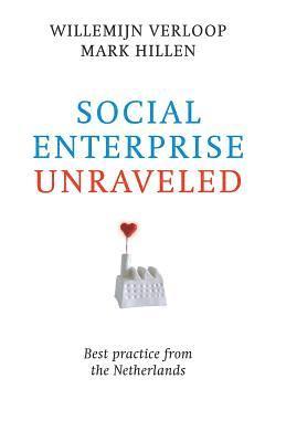Mark Hillen, Willemijn Verloop - Social Enterprise Unraveled, Häftad
