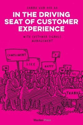 Zanna Van Der Aa - In the Driving Seat of Customer Experience: with Customer Signals Management, Häftad
