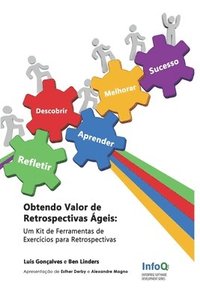 bokomslag Obtendo Valor de Retrospectivas Ágeis: Um Kit de Ferramentas de Exercícios para Retrospectivas