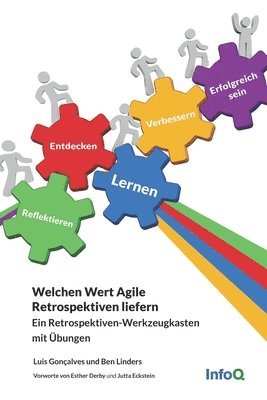 bokomslag Welchen Wert Agile Retrospektiven liefern: Ein Retrospektiven-Werkzeugkasten mit Übungen