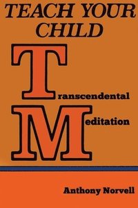 bokomslag Teach Your Child Transcendental Meditation (TM)