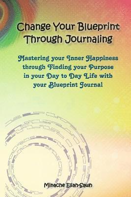 bokomslag Change Your Blueprint Through Journaling