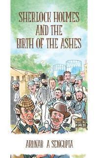 bokomslag Sherlock Holmes and the Birth of the Ashes