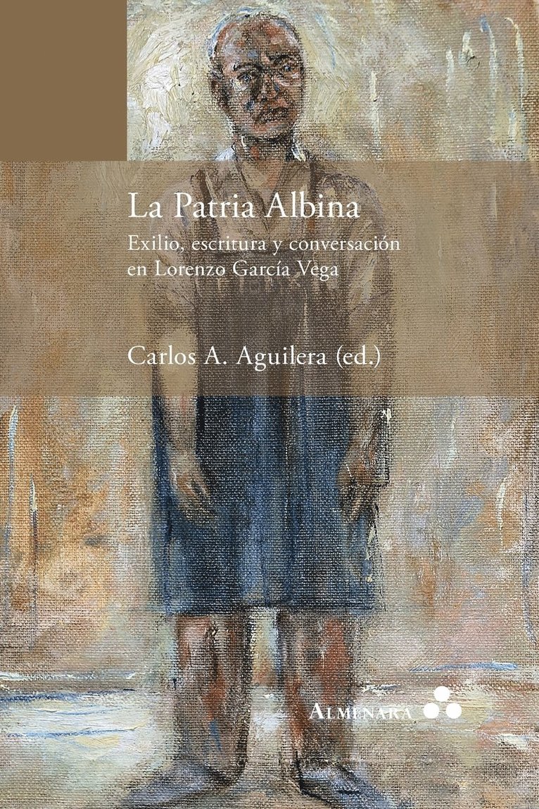 La Patria Albina. Exilio, escritura y conversacin en Lorenzo Garca Vega 1