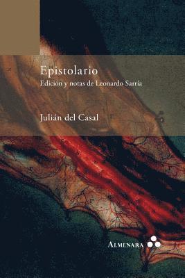 Julián del Casal - Epistolario. Edición y notas de Leonardo Sarría, Häftad