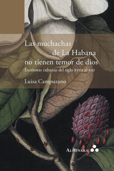 Luisa Campuzano - muchachas de La Habana no tienen temor de dios. Escritoras cubanas del siglo XVIII al XXI, Häftad