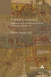 bokomslag Ciudad y escritura. Imaginario de la ciudad latinoamericana a las puertas del siglo XXI