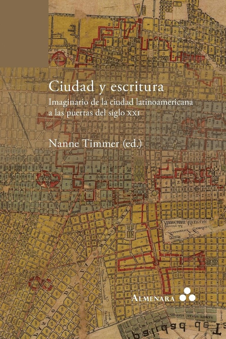 Ciudad y escritura. Imaginario de la ciudad latinoamericana a las puertas del siglo XXI 1