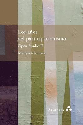 Mailyn Machado - años del participacionismo. Open Studio II, Häftad