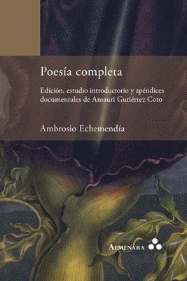 Poesa completa. Edicin, estudio introductorio y apndices documentales de Amauri Gutirrez Coto 1