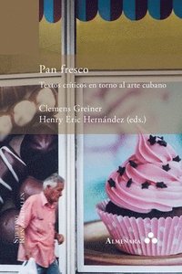 bokomslag Pan fresco. Textos críticos en torno al arte cubano