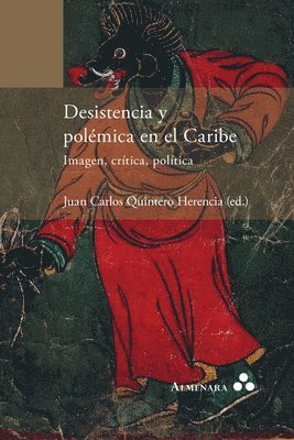 Desistencia y polmica en el Caribe. Imagen, crtica, poltica 1