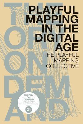 The Playful Mapping Collective - Playful Mapping in the Digital Age, Häftad
