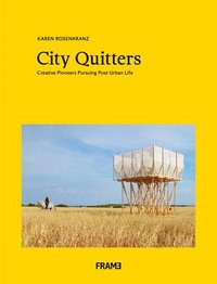bokomslag City Quitters: An Exploration of Post-Urban Life