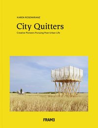 bokomslag City Quitters: An Exploration of Post-Urban Life