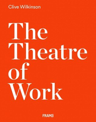 Clive Wilkinson: The Theatre of Work 1