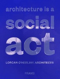bokomslag Architecture is a Social Act