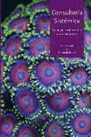 Consultoría Sistémica: La organización como un sistema vivo
