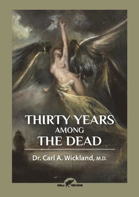 Carl a Wickland - Thirty Years Among the Dead, Häftad