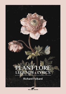 Richard Folkard - Plant Lore, Legends & Lyrics, Häftad