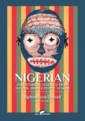 Elphinstone Dayrell - Nigerian Folk Stories Collected From The Efik, Ibibio & People of Ikom, Häftad