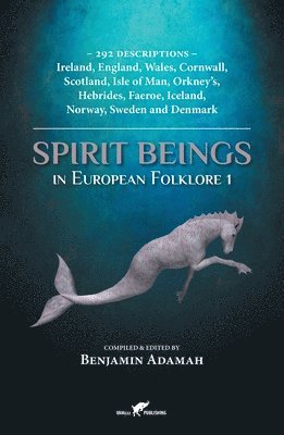Benjamin Adamah - Spirit Beings in European Folklore 1, Häftad