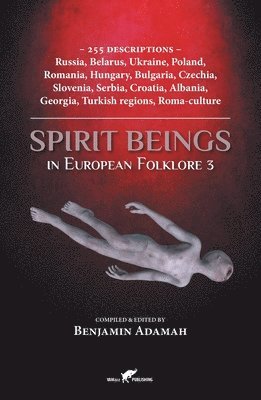 Benjamin Adamah - Spirit Beings in European Folklore 3, Häftad