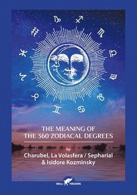 bokomslag The Meaning of The 360 Zodiacal Degrees