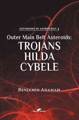Benjamin Adamah - Outer Main Belt Asteroids - Trojans, Hilda, Cybele, Inbunden