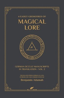 Benjamin Adamah - 6 Early Grimoires of Magical Lore, Inbunden