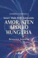 Benjamin Adamah - Inner Main Belt Asteroids - Amor, Aten, Apollo, Hungaria, Inbunden. Tillgänglighet: Lägg i varukorg