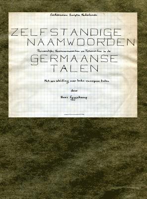 bokomslag Zelfstandige naamwoorden, persoonlijke voornaamwoorden en telwoorden in de Germaanse talen, met een inleiding over Indoëuropese talen.