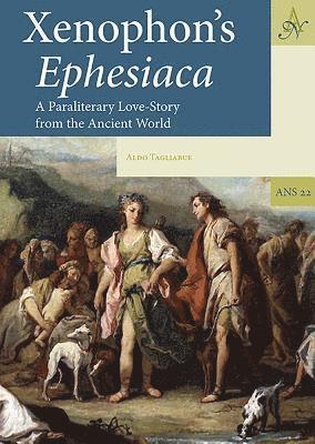 Xenophon’s Ephesiaca: a Paraliterary Love-Story from the Ancient World