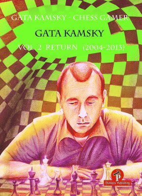 Gata Kamsky, Kamsky - Gata Kamsky - Chess Gamer, Volume 2, Häftad
