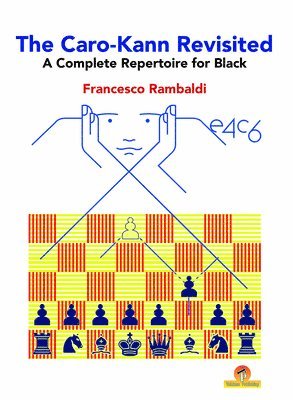 bokomslag The Caro-Kann Revisited - A Complete Repertoire for Black