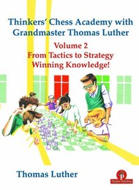 bokomslag Thinkers' Chess Academy with Grandmaster Thomas Luther Vol 2